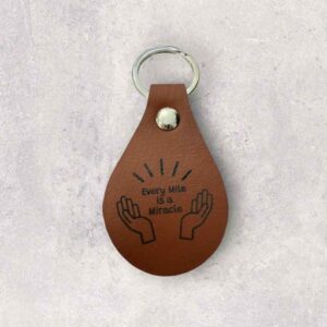 Every Mile is a Miracle - Key Chain